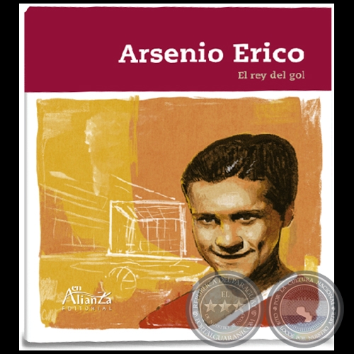 ARSENIO ERICO: El rey del gol - Autor: JAVIER VIVEROS - Año 2021